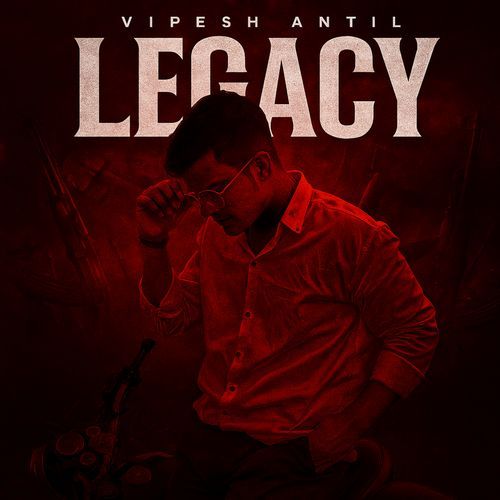 Legacy by Vipesh Antil - MP3 Song Pagalworld.love