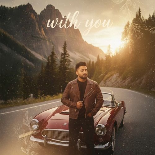 WITH YOU feat. Sync by Savi Kahlon - MP3 Song Pagalworld.love