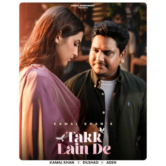 Takk Lain De by Kamal Khan - MP3 Song Pagalworld.love