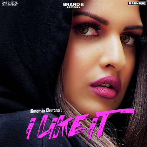 I like It by Himanshi Khurana - MP3 Song Pagalworld.love