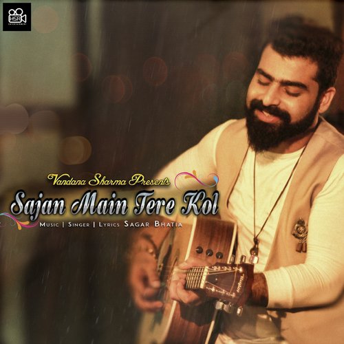 Sajan Main Tere Kol by Sagar Bhatia - MP3 Song Pagalworld.love
